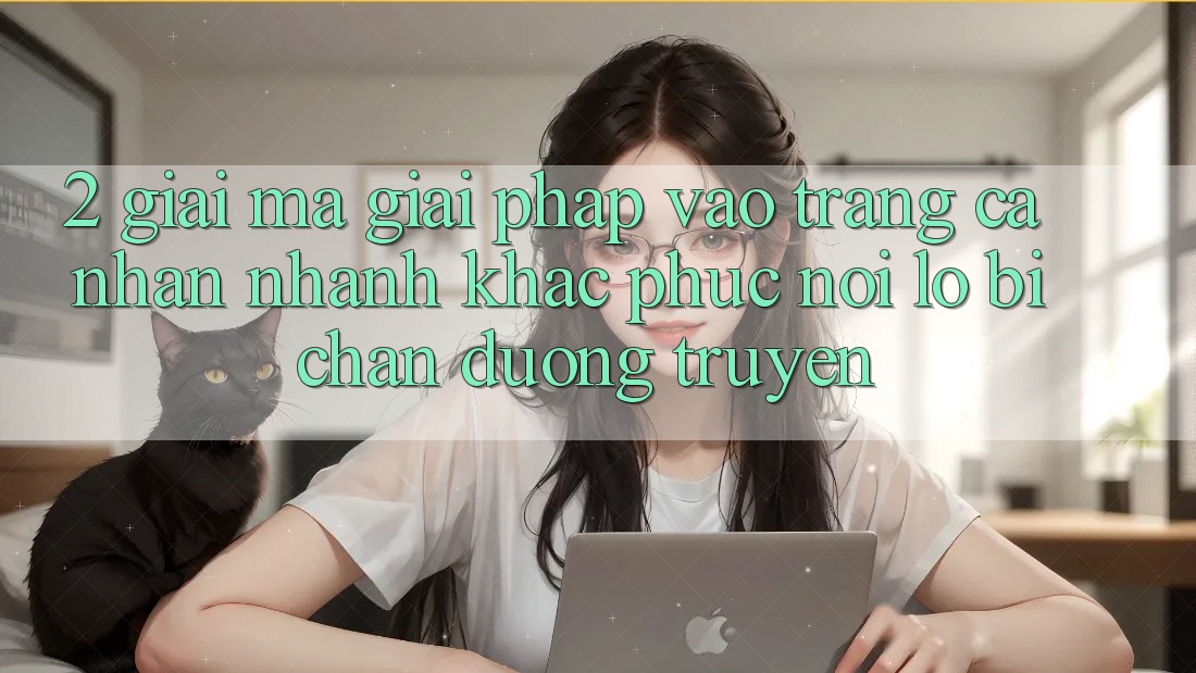2. Giải Mã Giải Pháp “Vào trang cá nhân Nhanh” - Khắc Phục Nỗi Lo Bị Chặn Đường Truyền