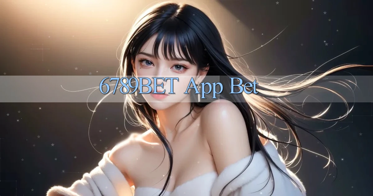 6789bet app bet