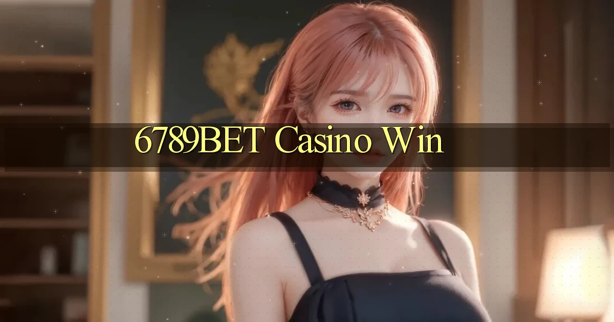 6789bet casino win