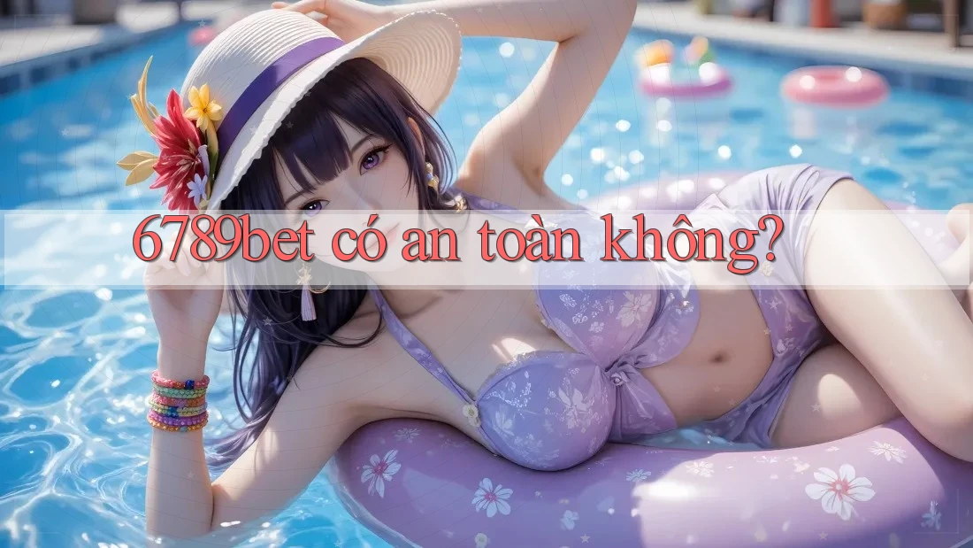 6789bet có an toàn không?