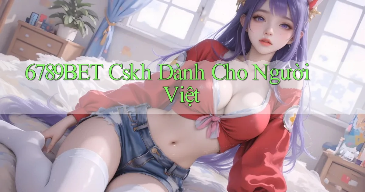 6789bet cskh dành cho người việt