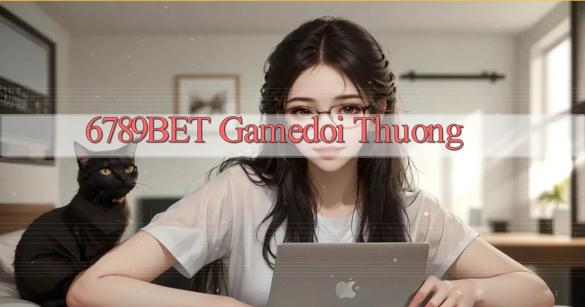 6789bet  gamedoi thuong
