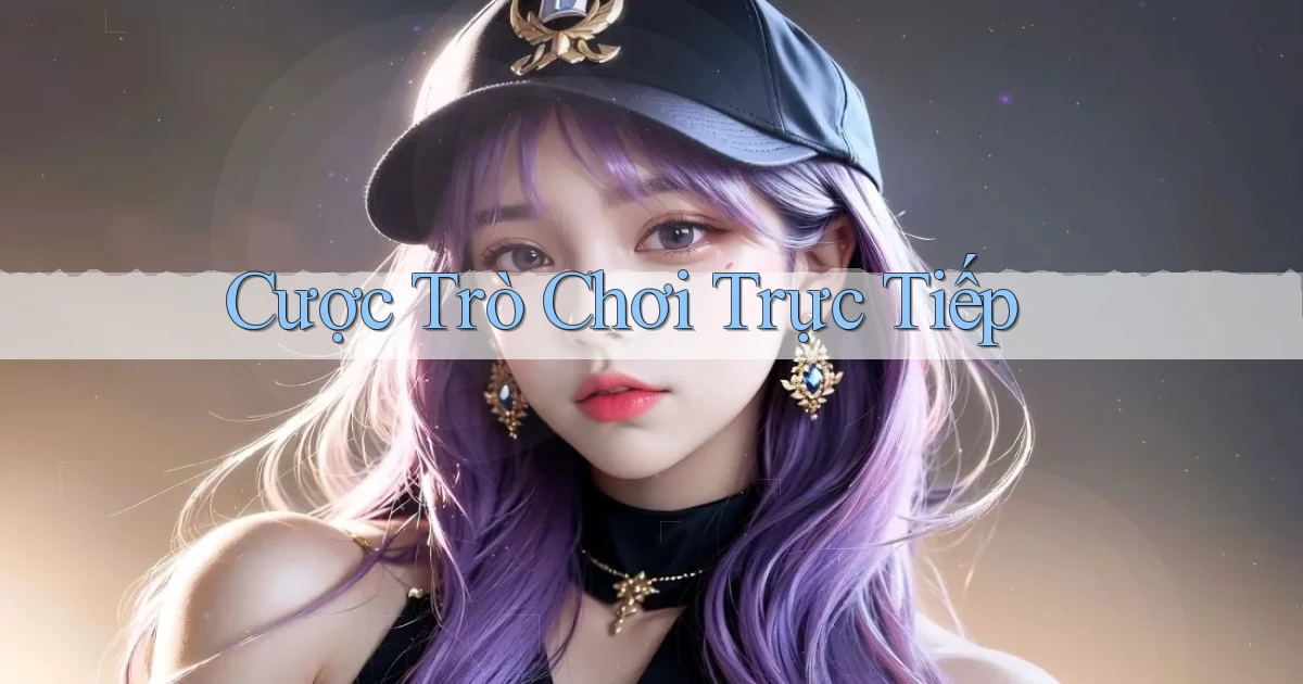 Cược Trò chơi trực tiếp