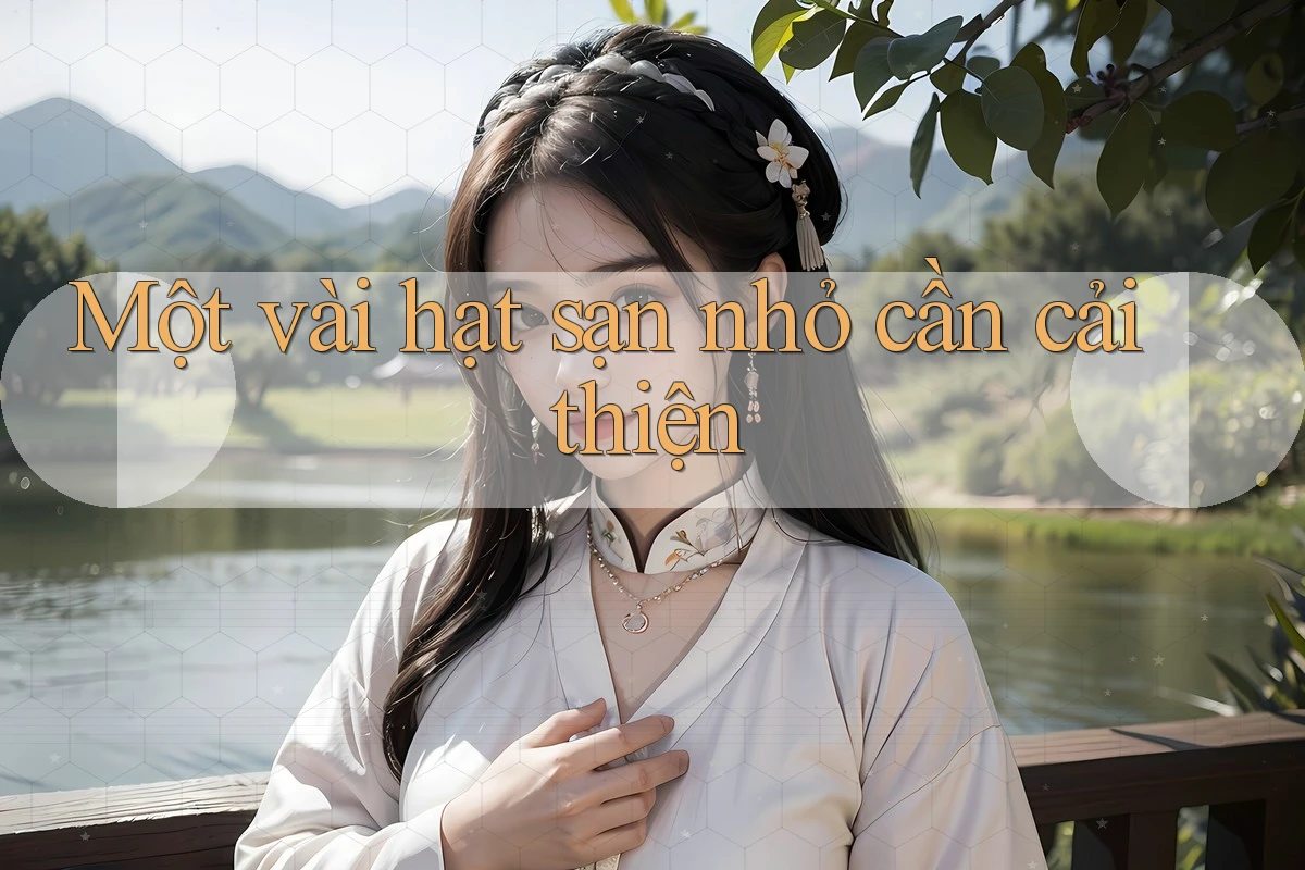 Một vài hạt sạn nhỏ cần cải thiện
