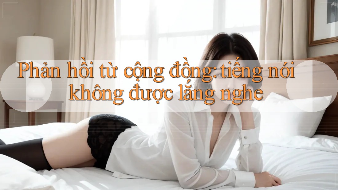 Phản hồi từ cộng đồng: tiếng nói không được lắng nghe
