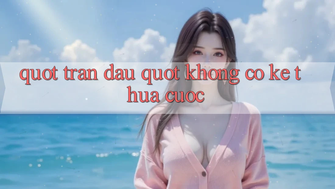 " Trận Đấu" Không Có Kẻ Thua Cuộc